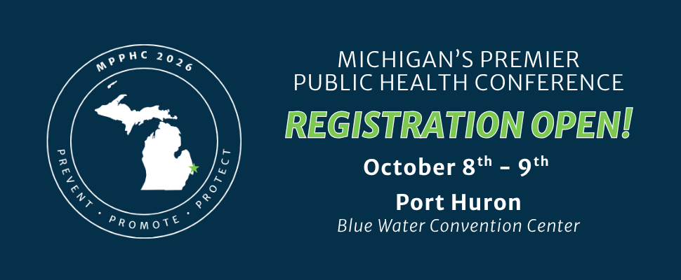 A dark blue background with large green text advertising Registration Open for the Michigan Premier Public Health Conference